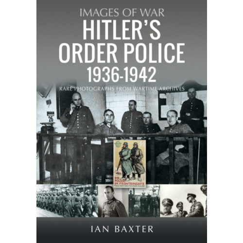 Pen & Sword Books Ltd Hitler’s Order Police 1936–1942 (häftad, eng)