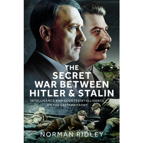Pen & Sword Books Ltd The Secret War Between Hitler and Stalin (inbunden, eng)