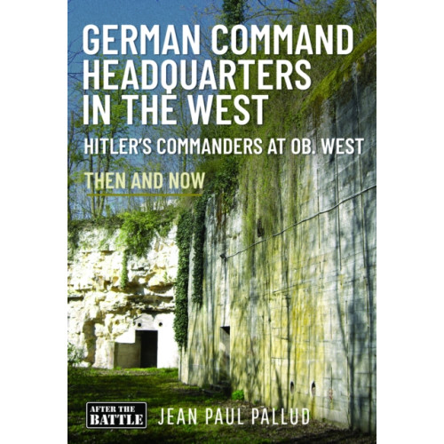 Pen & Sword Books Ltd German Command Headquarters in the West (inbunden, eng)