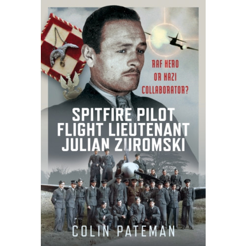 Pen & Sword Books Ltd Spitfire Pilot Flight Lieutenant Julian Zuromski (inbunden, eng)