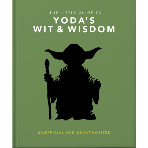 Headline Publishing Group The Little Guide to Yoda's Wit and Wisdom (inbunden, eng)