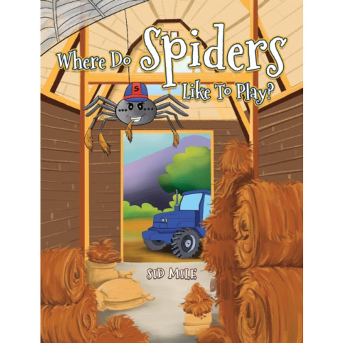 Austin Macauley Publishers Where Do Spiders Like To Play? (häftad, eng)