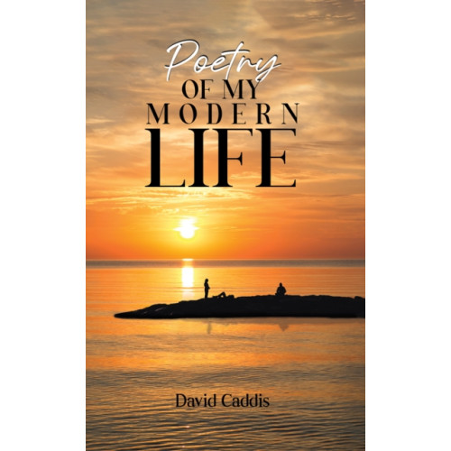 Austin Macauley Publishers Poetry of My Modern Life (häftad, eng)