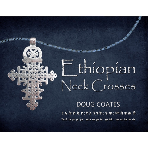 Austin Macauley Publishers Ethiopian Neck Crosses (häftad, eng)