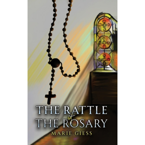 Austin Macauley Publishers The Rattle of the Rosary (häftad, eng)