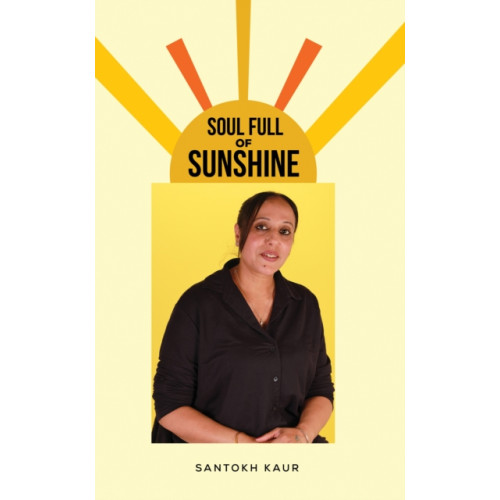 Austin Macauley Publishers Soul Full of Sunshine (häftad, eng)