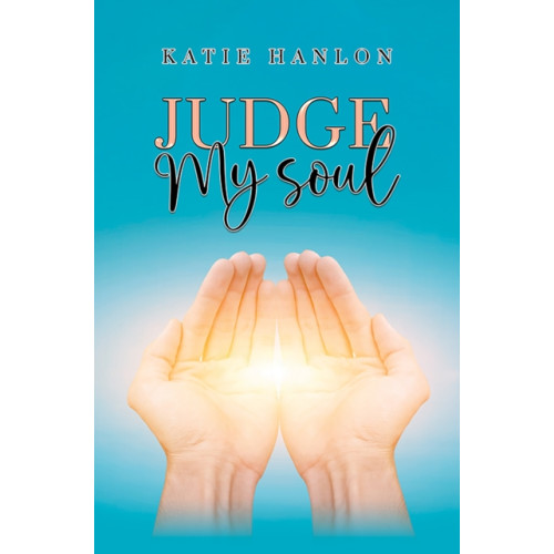 Austin Macauley Publishers Judge My Soul (häftad, eng)