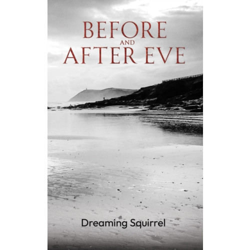 Austin Macauley Publishers Before and After Eve (häftad, eng)