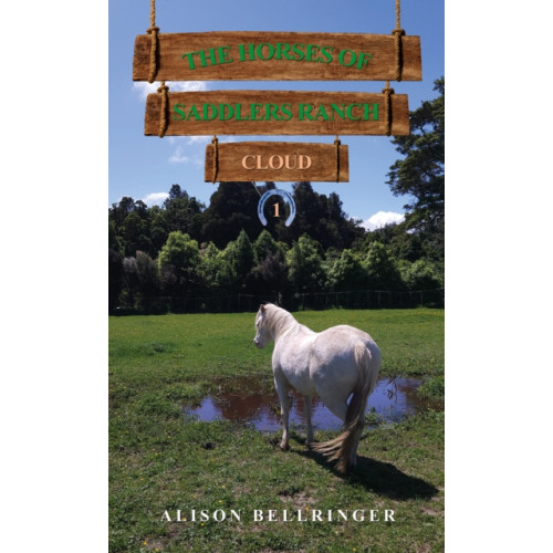 Austin Macauley Publishers The Horses of Saddlers Ranch: Cloud (häftad, eng)