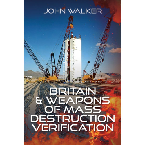 Pen & Sword Books Ltd Britain and Weapons of Mass Destruction Verification (inbunden, eng)