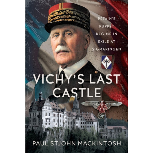 Pen & Sword Books Ltd Vichy's Last Castle (inbunden, eng)