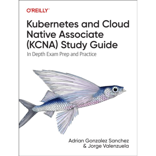 O'Reilly Media Kubernetes and Cloud Native Associate (KCNA) Study Guide (häftad, eng)
