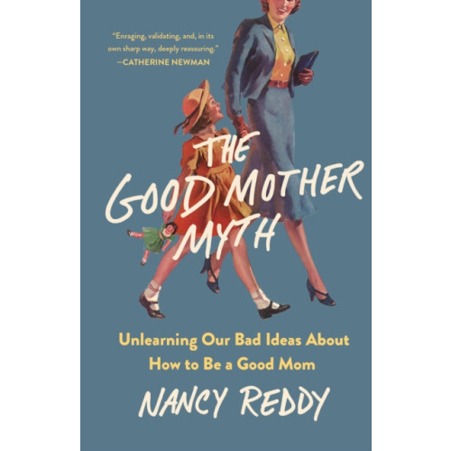 Castle Point Books The Good Mother Myth (inbunden, eng)