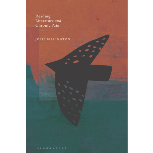 Bloomsbury Publishing PLC Reading Literature and Chronic Pain (häftad, eng)
