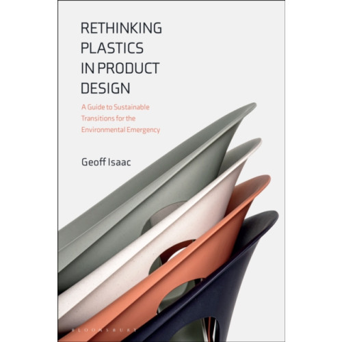 Bloomsbury Publishing PLC Rethinking Plastics in Product Design (häftad, eng)