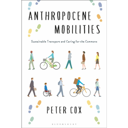 Bloomsbury Publishing PLC Anthropocene Mobilities (häftad, eng)