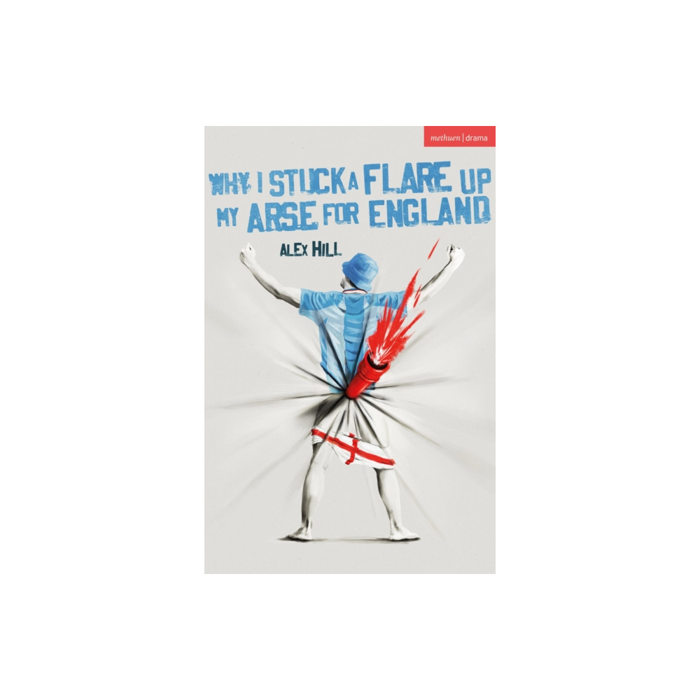 Produktbild för Why I Stuck a Flare Up My Arse for England (häftad, eng)