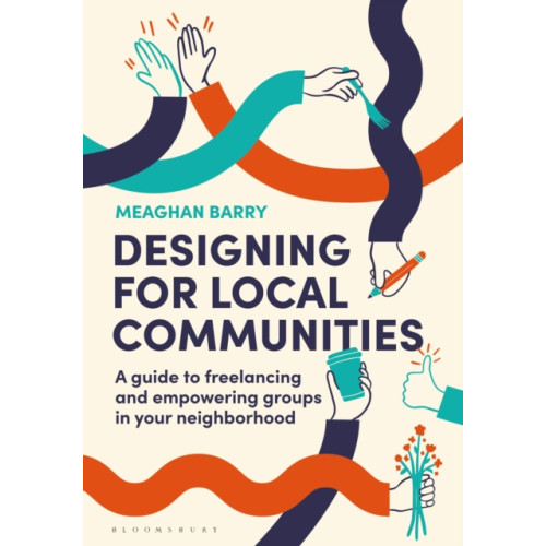 Bloomsbury Publishing PLC Designing for Local Communities (häftad, eng)