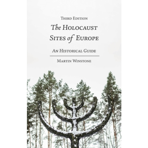 Bloomsbury Publishing PLC The Holocaust Sites of Europe (häftad, eng)