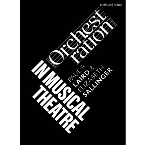Bloomsbury Publishing PLC Orchestration in Musical Theatre (häftad, eng)