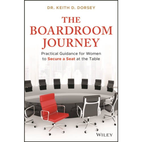 John Wiley & Sons Inc The Boardroom Journey (inbunden, eng)