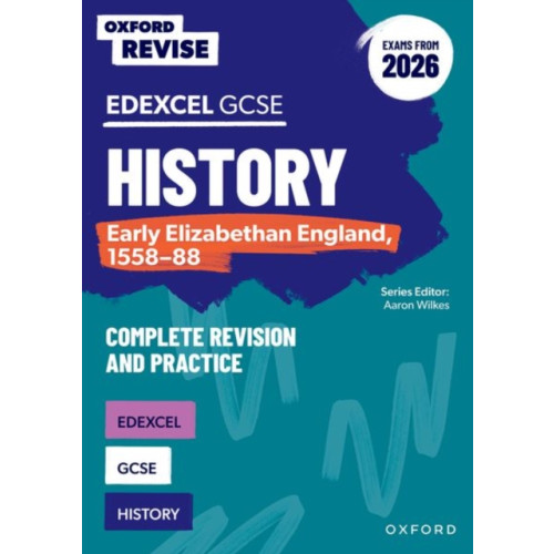 Oxford University Press Oxford Revise: Edexcel GCSE History: Early Elizabethan England, 1558-88 Complete Revision and Practice (Exams from 2026) (häftad, eng)