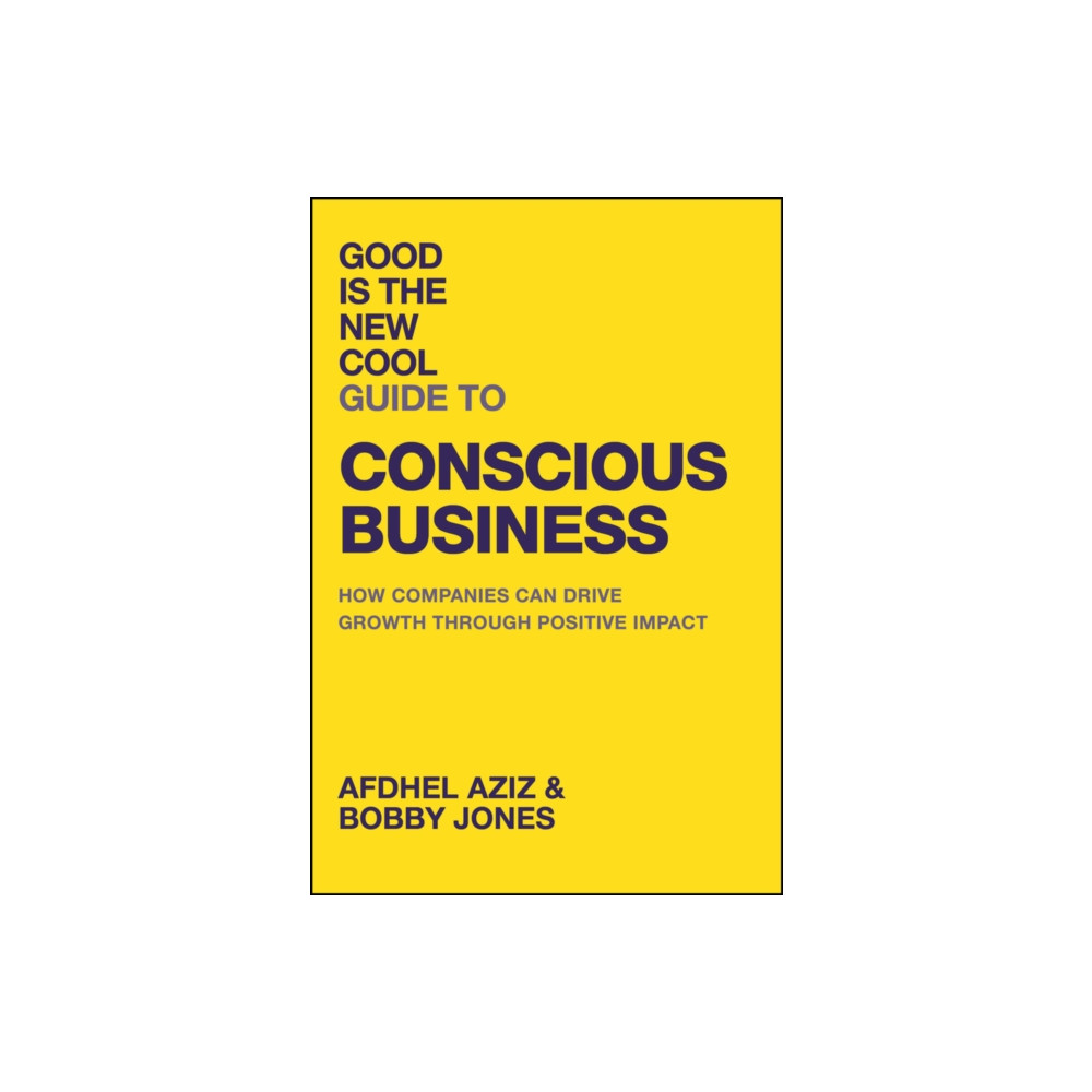 Produktbild för Good Is the New Cool Guide to Conscious Business (inbunden, eng)