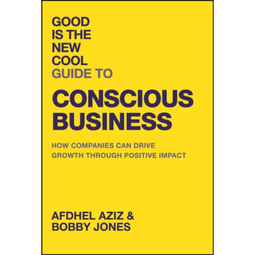 John Wiley & Sons Inc Good Is the New Cool Guide to Conscious Business (inbunden, eng)