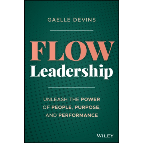 John Wiley & Sons Inc Flow Leadership (inbunden, eng)