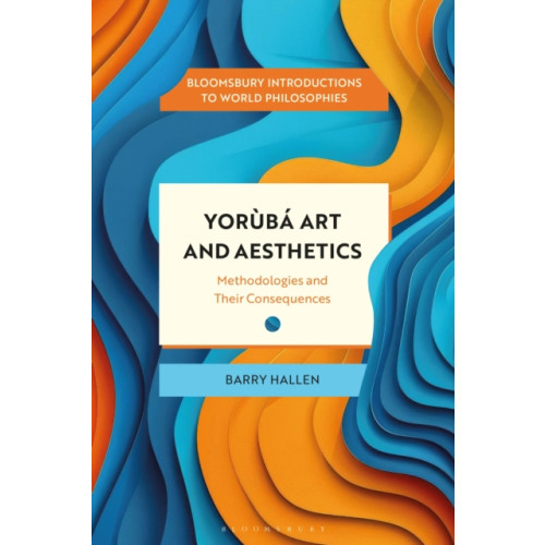 Bloomsbury Publishing PLC Yoruba Art and Aesthetics (häftad, eng)