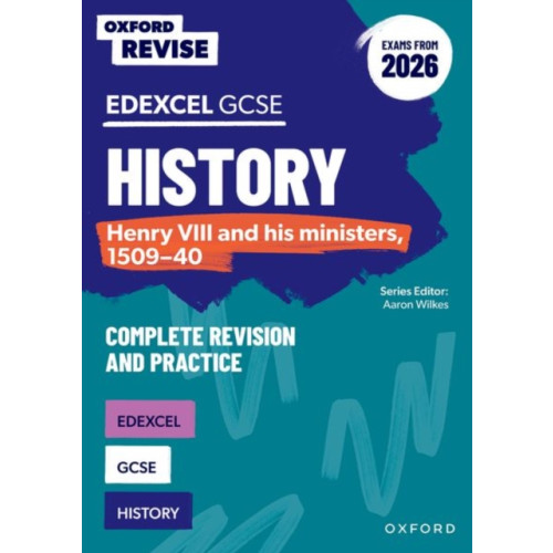 Oxford University Press Oxford Revise: Edexcel GCSE History: Henry VIII and his ministers, 1509-40 Complete Revision and Practice (Exams from 2026) (häftad, eng)