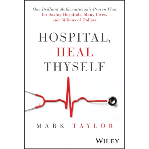 John Wiley & Sons Inc Hospital, Heal Thyself (inbunden, eng)
