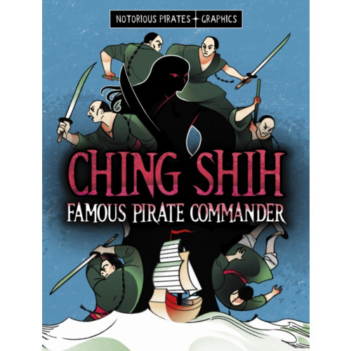 Capstone Global Library Ltd Ching Shih, Famous Pirate Commander (häftad, eng)