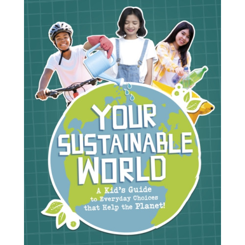 Capstone Global Library Ltd Your Sustainable World (inbunden, eng)