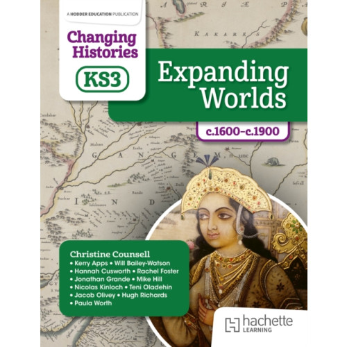Hachette Learning Changing Histories for KS3: Expanding Worlds, c.1600–c.1870 (häftad, eng)