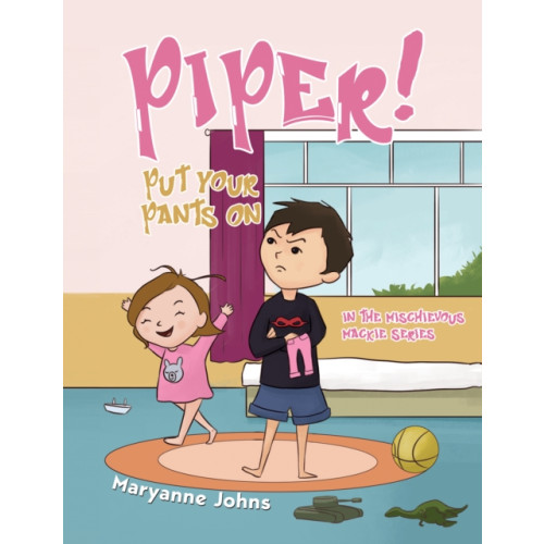 Austin Macauley Publishers Piper! Put Your Pants On (häftad, eng)