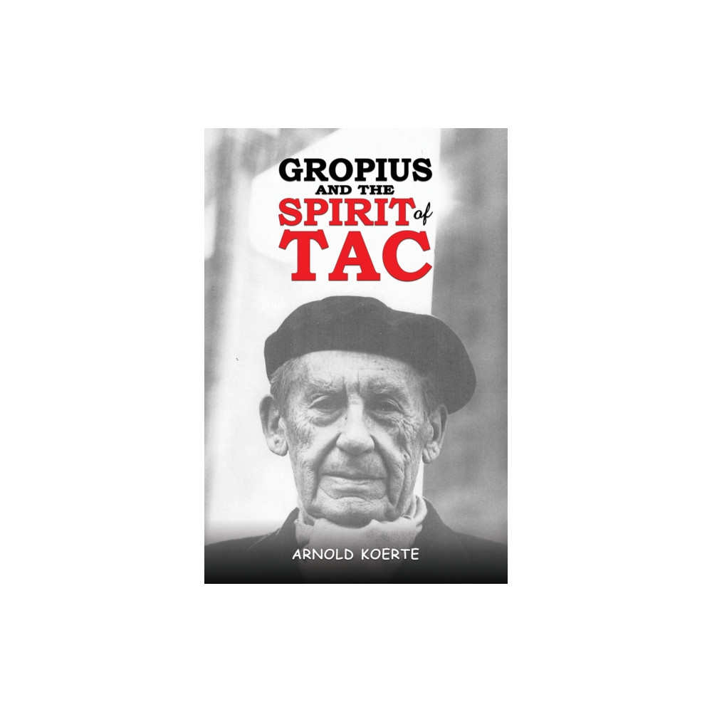 Produktbild för Gropius and the Spirit of TAC (häftad, eng)