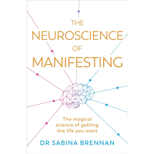 Orion Publishing Co The Neuroscience of Manifesting (häftad, eng)