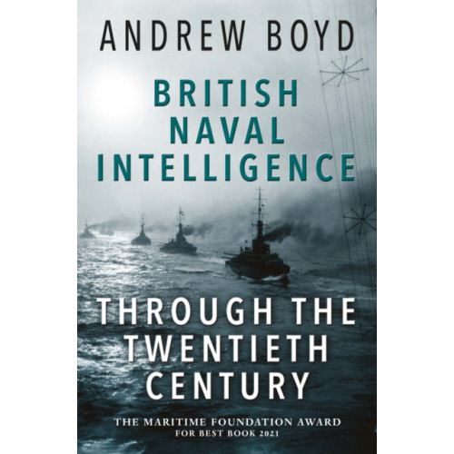 Pen & Sword Books Ltd British Naval Intelligence through the Twentieth Century (häftad, eng)