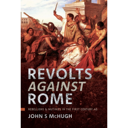 Pen & Sword Books Ltd Revolts Against Rome (inbunden, eng)