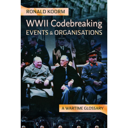 Pen & Sword Books Ltd WW2 Codebreaking Events and Organisations (inbunden, eng)