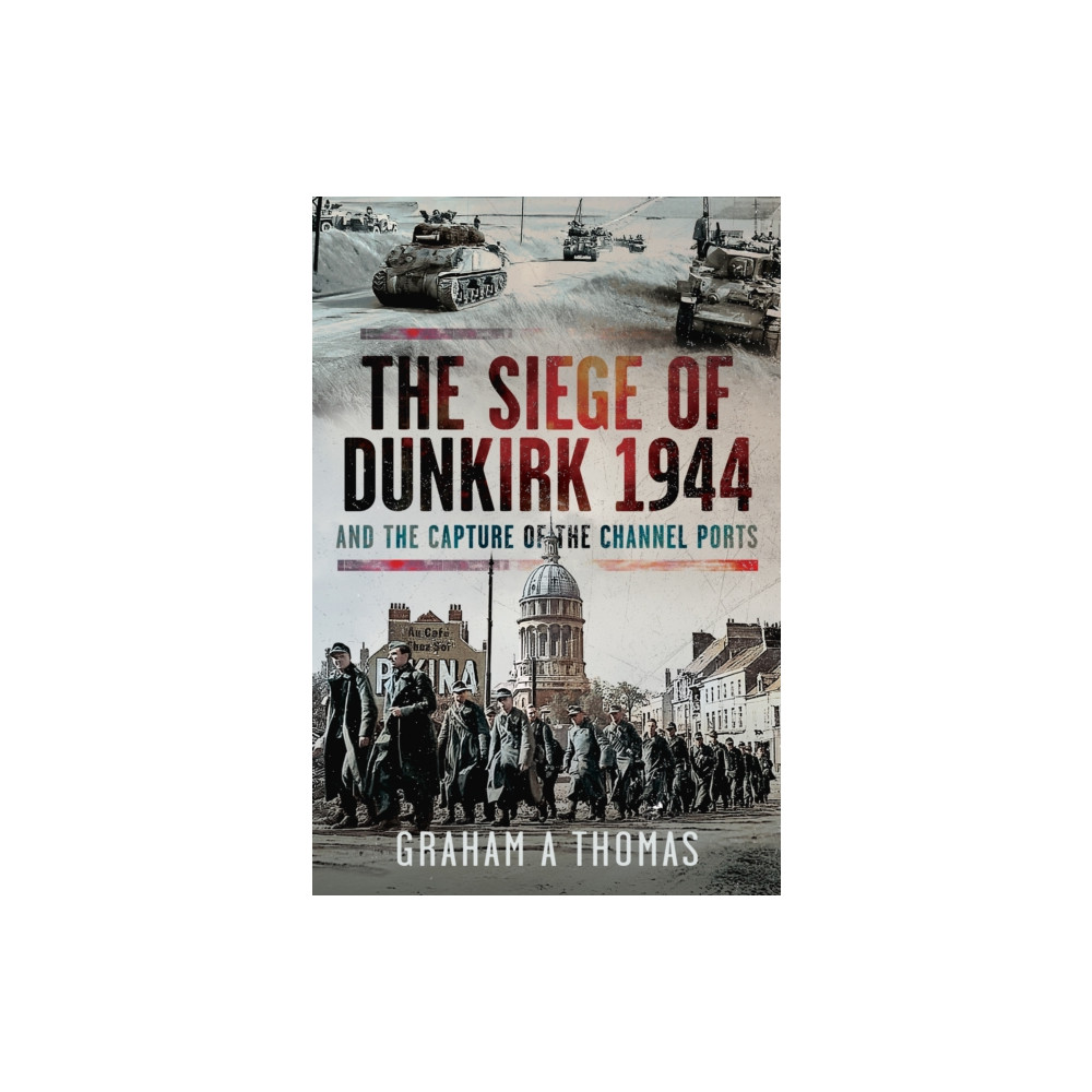 Produktbild för The Siege of Dunkirk, 1944 (inbunden, eng)