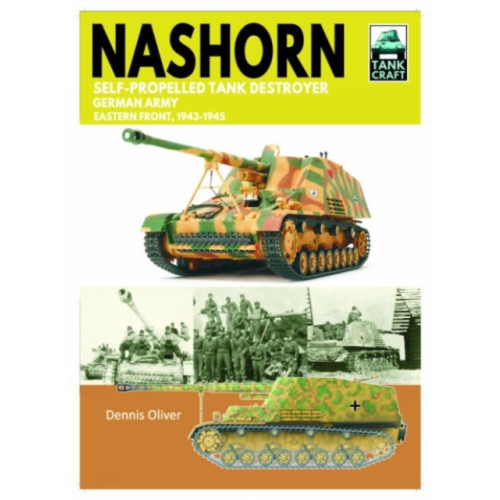 Pen & Sword Books Ltd Tank Craft 45 Nashorn Self-Propelled Tank Destroyer (häftad, eng)