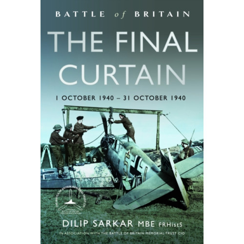 Pen & Sword Books Ltd Battle of Britain The Final Curtain (inbunden, eng)