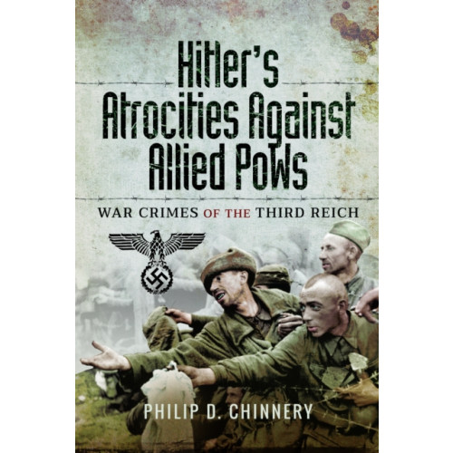 Pen & Sword Books Ltd Hitler’s Atrocities against Allied PoWs (häftad, eng)
