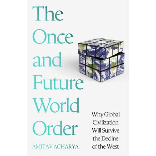 John Murray Press The Once and Future World Order (inbunden, eng)