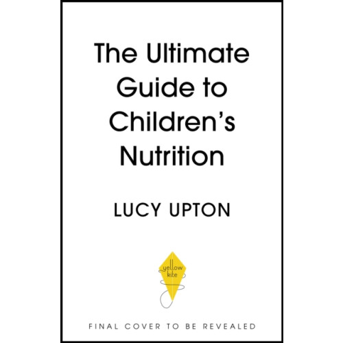 Hodder & Stoughton The Ultimate Guide to Children's Nutrition (häftad, eng)