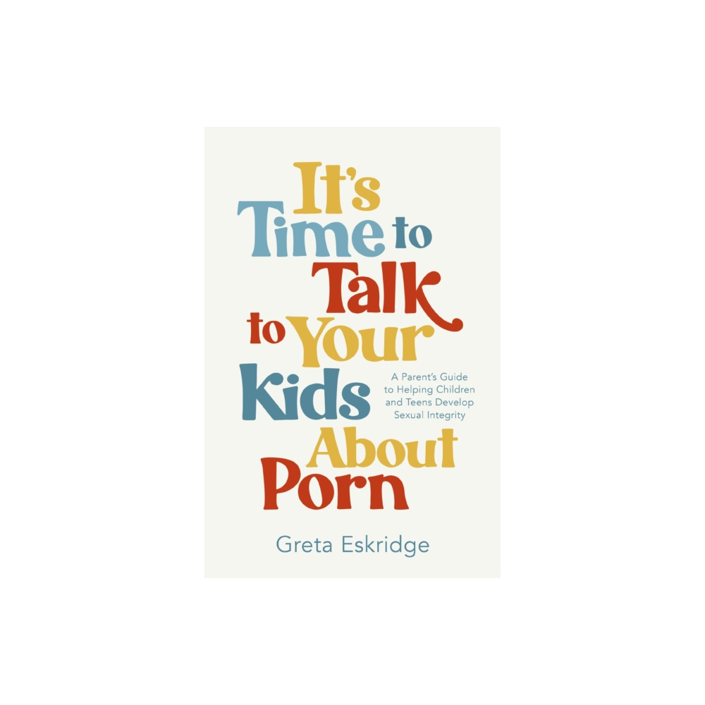 Produktbild för It's Time to Talk to Your Kids About Porn (häftad, eng)