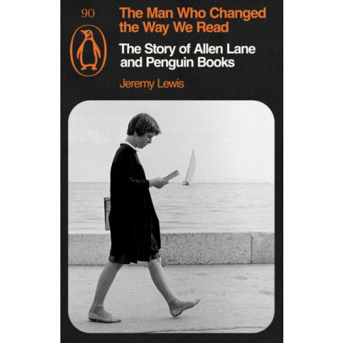 Penguin books ltd The Man Who Changed the Way We Read (häftad, eng)
