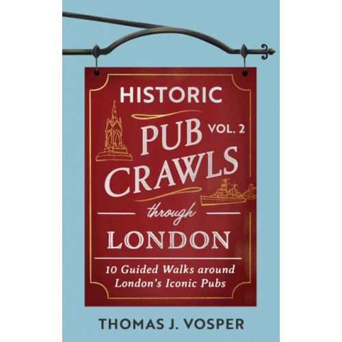 Little, Brown Book Group Historic Pub Crawls Through London, Vol. 2 (inbunden, eng)